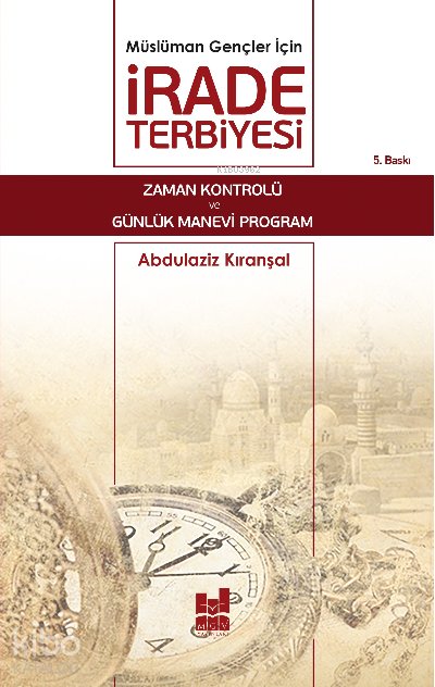 Müslüman Gençler İçin İrade Terbiyesi