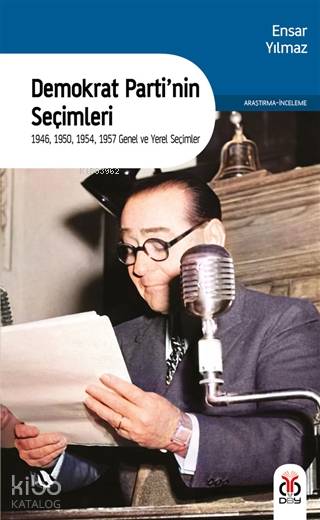 Demokrat Parti'nin Seçimleri - Ensar Yılmaz