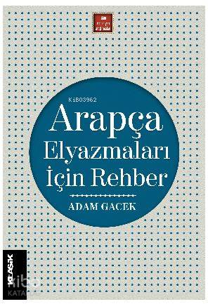 Arapça Elyazmaları İçin Rehber - Adam Gacek