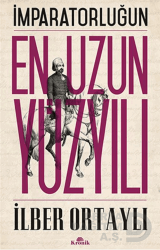 İMPARATORLUGUN EN UZUN YÜZYILI (ORTAYLI)