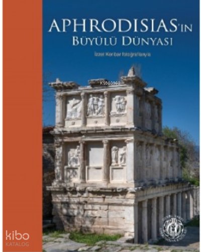 Aphrodisias’ın Büyülü Dünyası