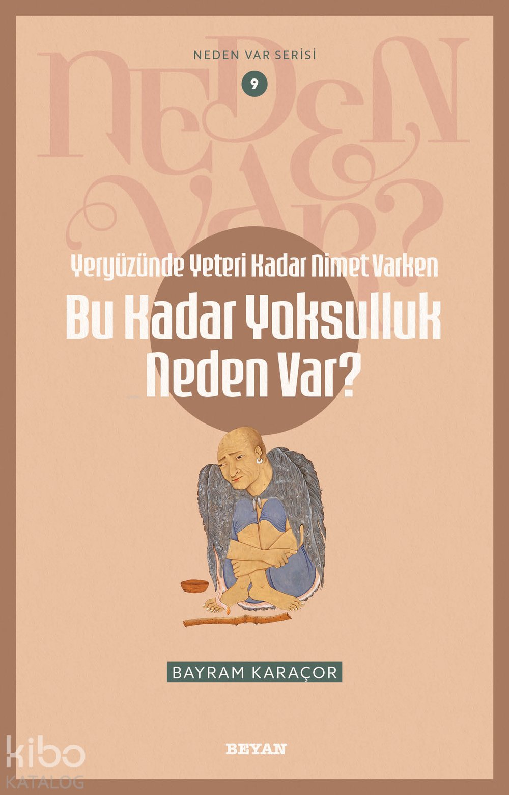 Yeryüzünde Yeterince Nimet Varken Bu Kadar Yoksulluk Neden Var?