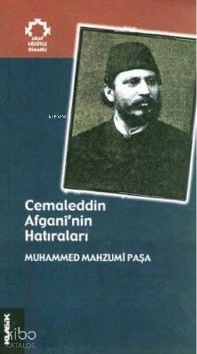 Cemaleddin Afgani’nin Hatıraları - Muhammed Mahzumî Paşa