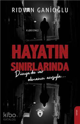 Hayatın Sınırlarında - Rıdvan Ganioğlu