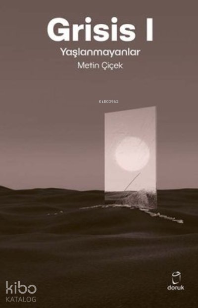 Grisis 1 - Yaşlanmayanlar - Metin Çiçek
