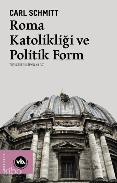 Roma Katolikliği ve Politik Form - Carl Schmitt