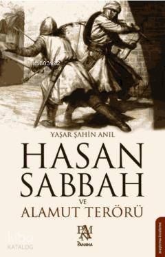 Hasan Sabbah ve Alamut Terörü - Yaşar Şahin Anıl