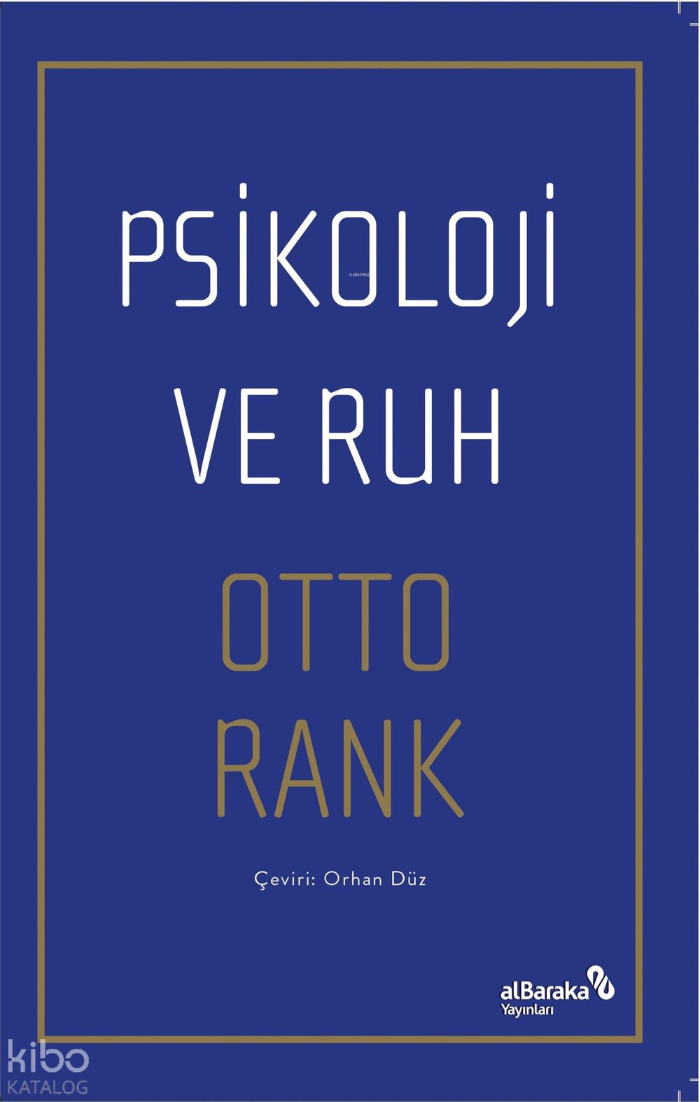 Psikoloji ve Ruh - Otto Rank