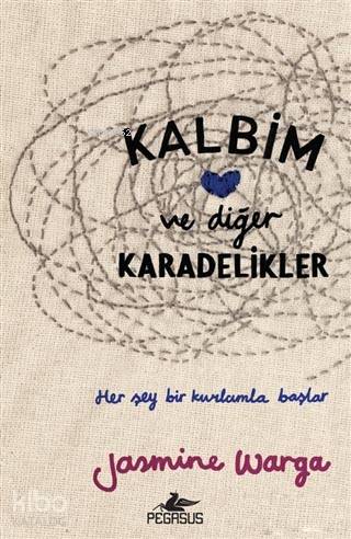 Kalbim ve Diğer Karadelikler - Jasmine Warga