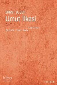 Umut İlkesi Cilt 1 - Ernst Bloch