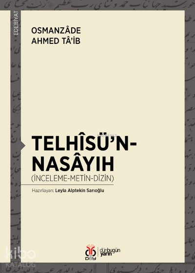 Telhîsü’n-Nasâyıh - Osmanzâde Ahmed Tâ’ib