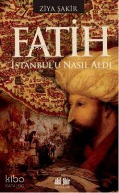 Fatih İstanbul'u Nasıl Aldı