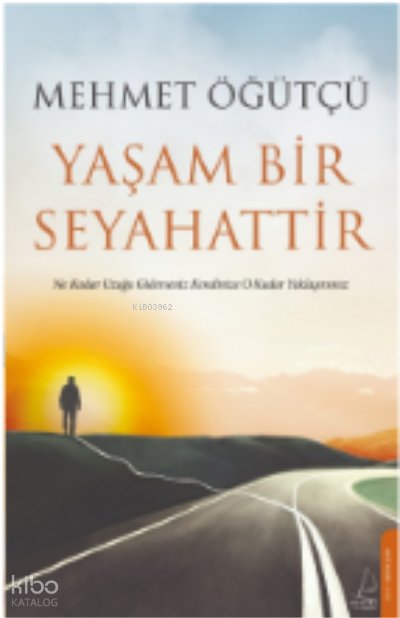 Yaşam Bir Seyahattir - Mehmet Öğütçü