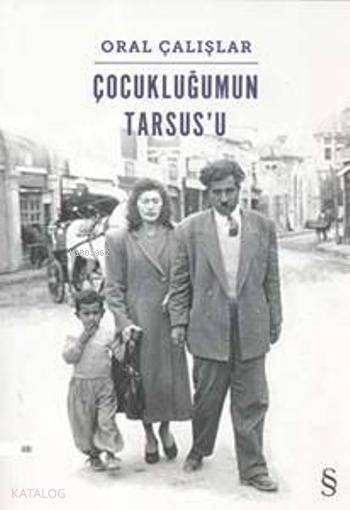 Çocukluğumun Tarsus'u - Oral Çalışlar