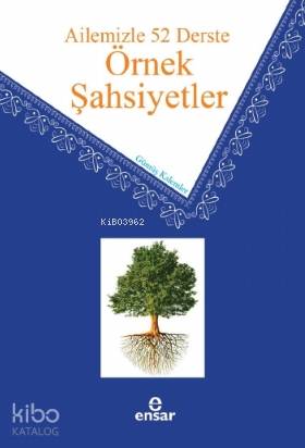 Ailemizle 52 Derste Örnek Şahsiyetler - Gümüş Kalemler