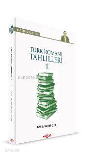 Türk Romanı Tahlilleri 1 - Nurullah Çetin