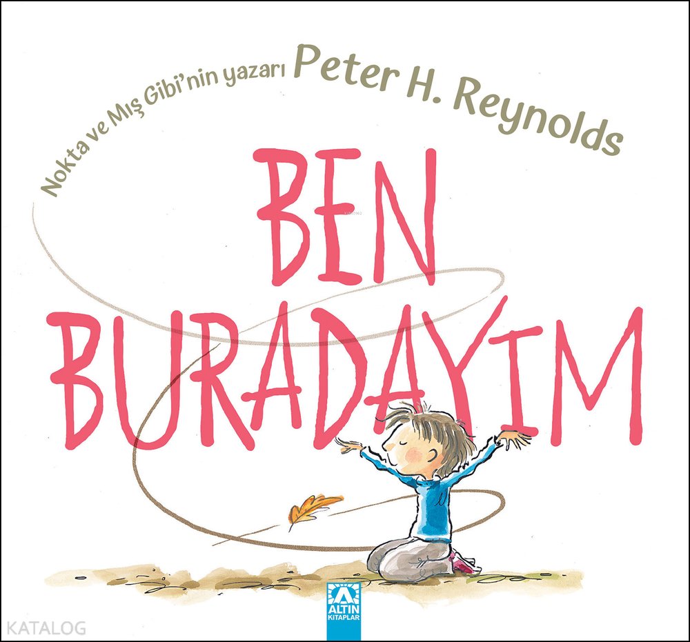 Ben Buradayım - Peter H. Reynolds