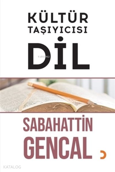 Kültür Taşıyıcısı Dil - Sabahattin Gencal