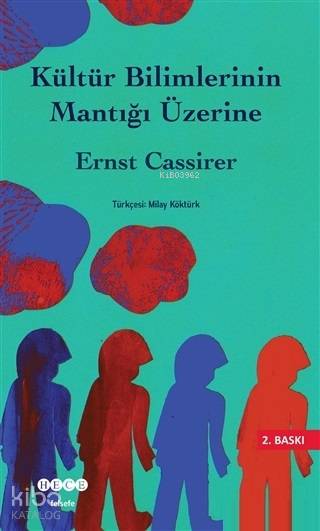 Kültür Bilimlerinin Mantığı Üzerine - Ernst Cassirer