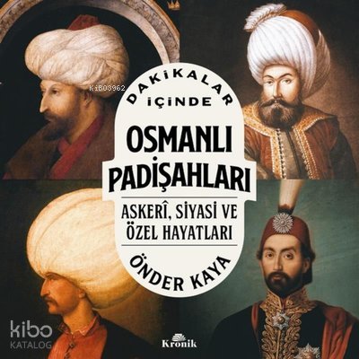 Dakikalar İçinde Osmanlı Padişahları - Önder Kaya