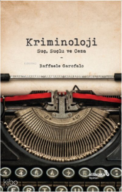 Kriminoloji: Suç, Suçlu ve Ceza