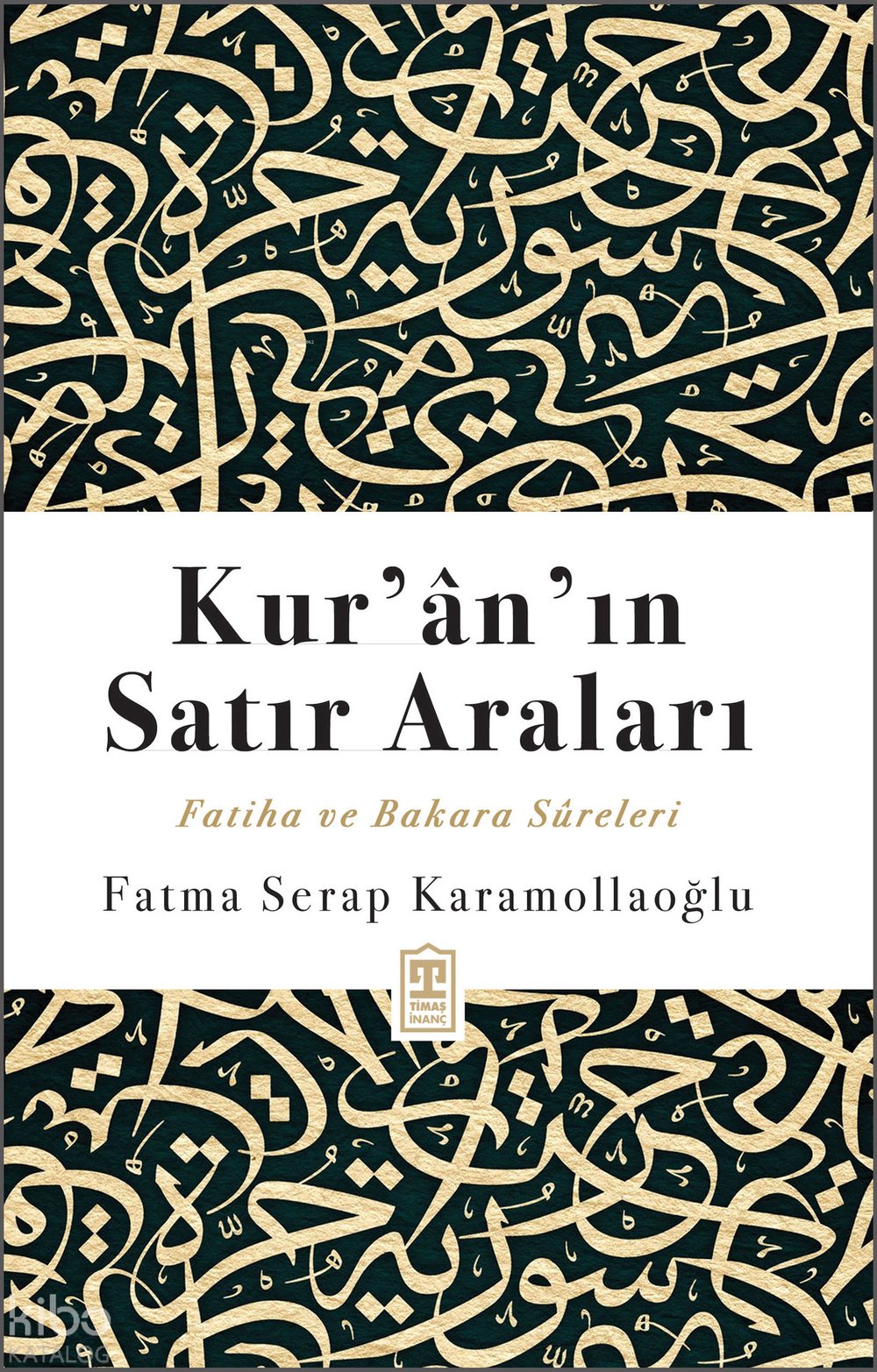 Kur'ân'ın Satır Araları - Fatma Serap Karamollaoğlu