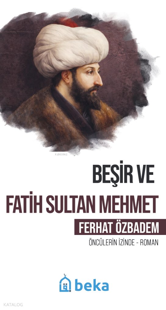 Beşir ve Fatih Sultan Mehmet - Ferhat Özbadem