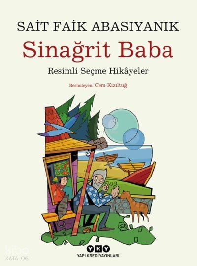 Sinağrit Baba – Resimli Seçme Hikâyeler - Sait Faik Abasıyanık