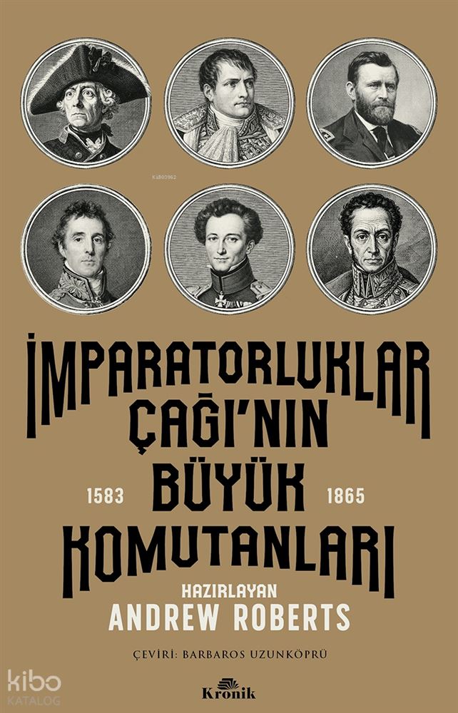 İMPARATORLUKLAR ÇAĞININ BÜYÜK KOMUTANL....