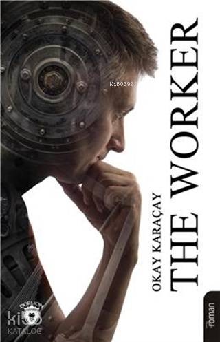 The Worker - Okay Karaçay