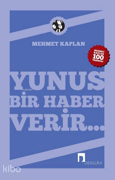 Yunus Bir Haber Verir... - Mehmet Kaplan