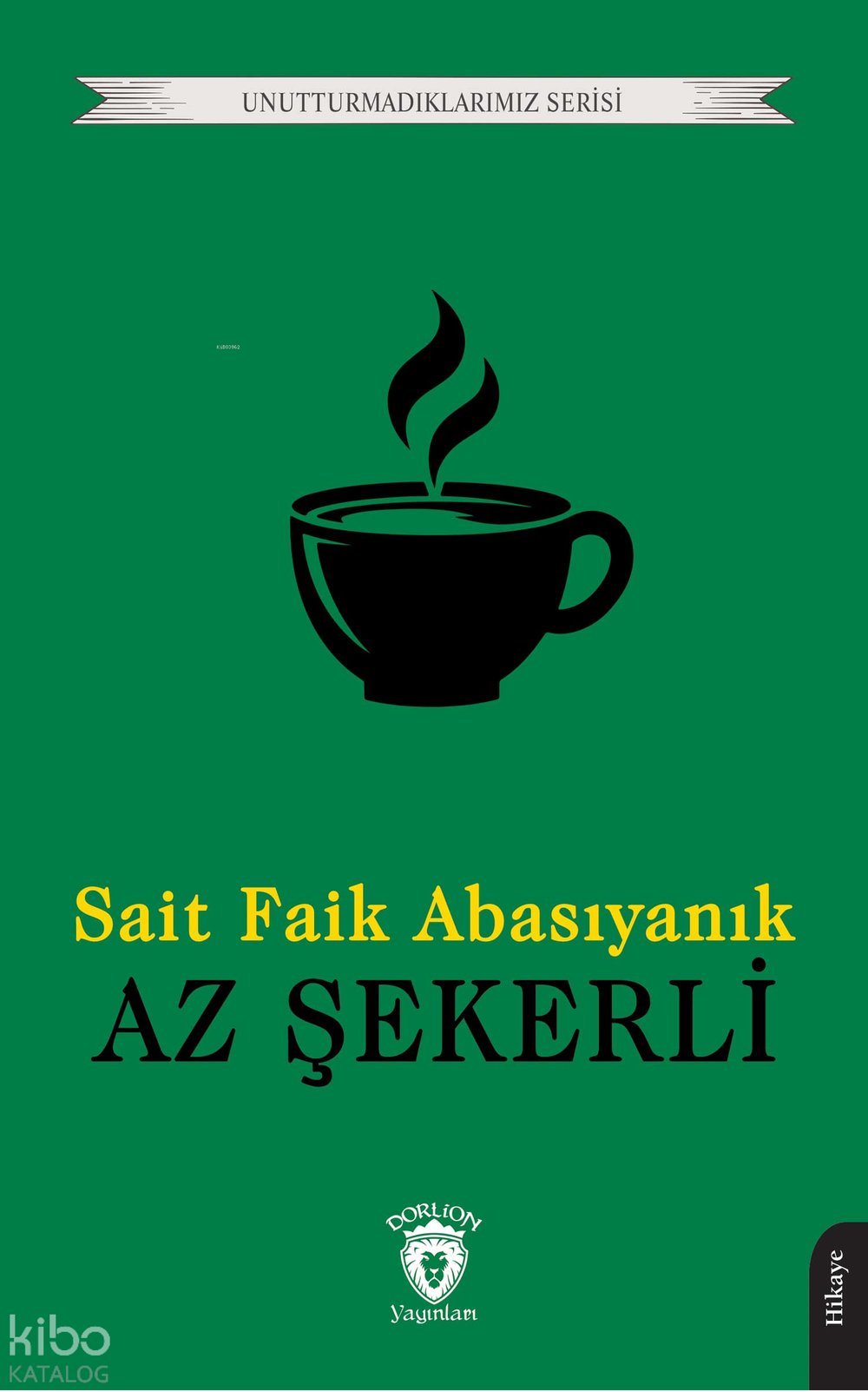 Az Şekerli - Unutturmadıklarımız Serisi - Sait Faik Abasıyanık