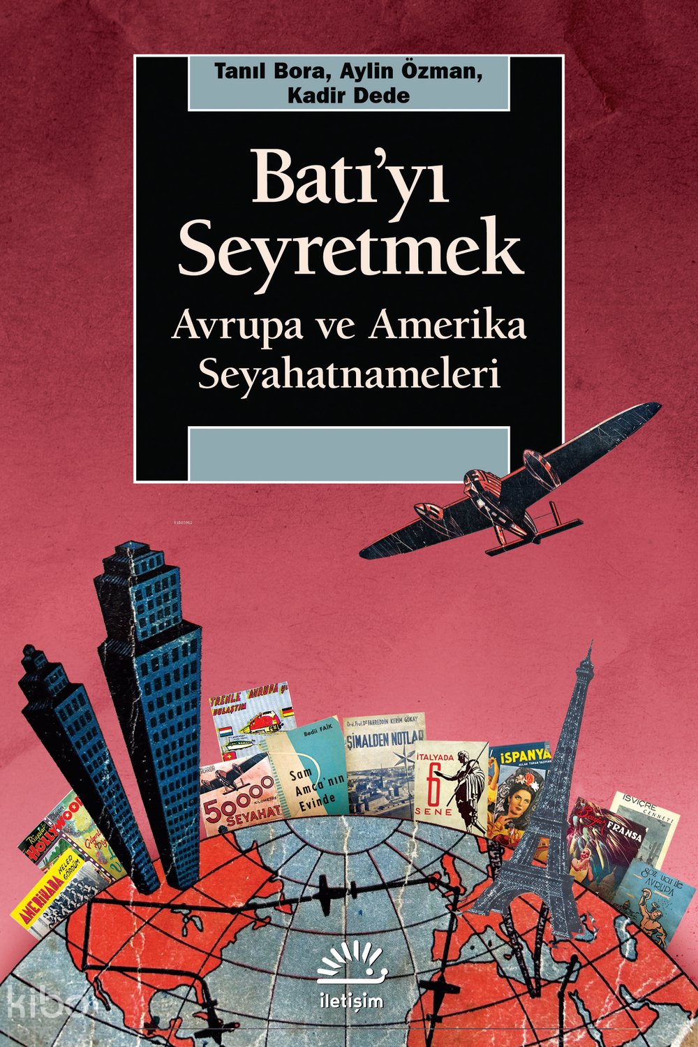 Batı'yı Seyretmek - Tanıl Bora