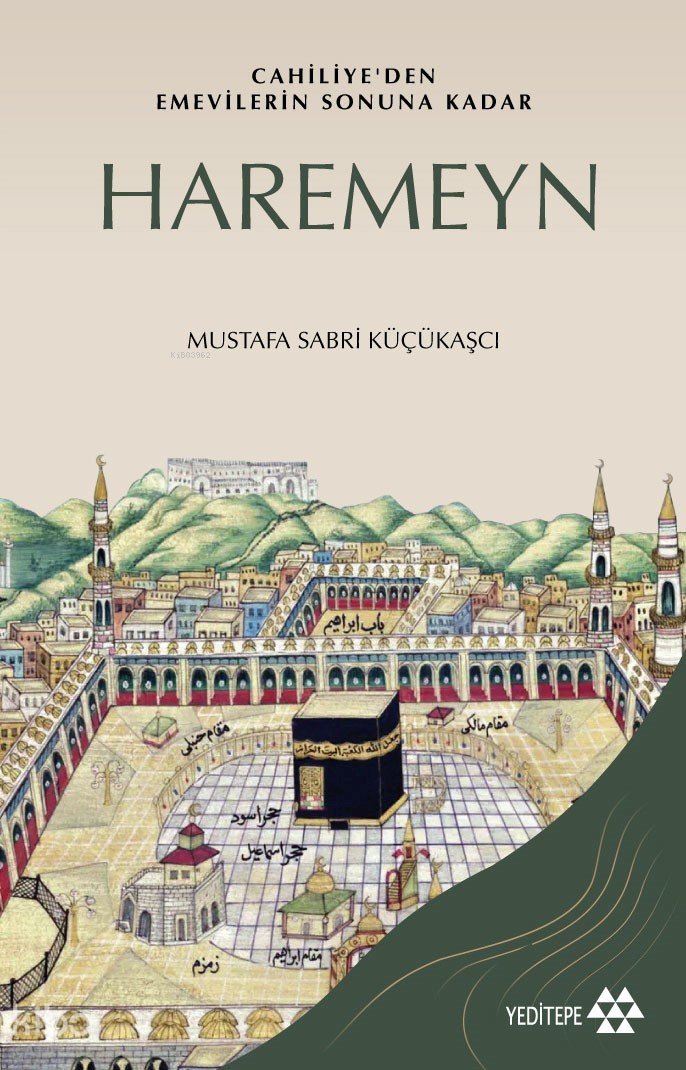 Cahiliye'den Emevilerin Sonuna Kadar Haremeyn