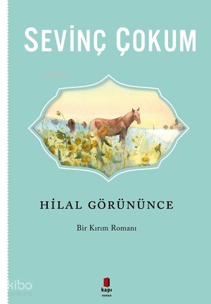 Hilal Görününce - Sevinç Çokum