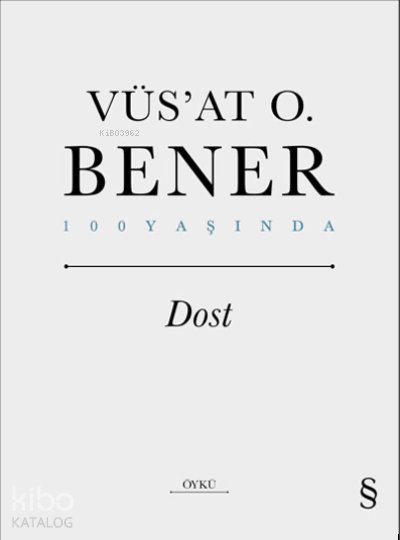 Dost - Vüs'at O. Bener