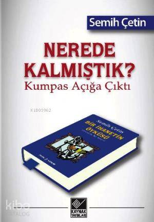 Nerede Kalmıştık? Kumpas Açığa Çıktı - Semih Çetin