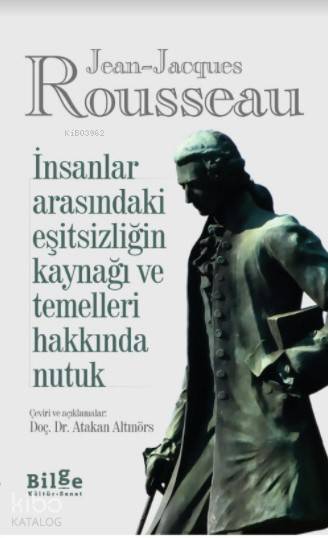 İnsanlar Arasındaki Eşitsizliğin Kaynağı ve Temelleri Hakkında Nutuk - Jean Jacques Rousseau