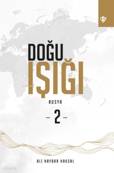 Doğu Işığı Rusya -2- - Ali Haydar Haksal