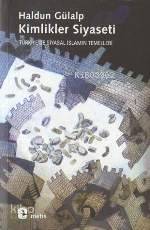 Kimlikler Siyaseti - Haldun Gülalp