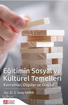 Eğitimin Sosyal ve Kültürel Temelleri - S. Tunay Kamer