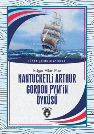 Nantucketli Arthur Gordon Pym'in Öyküsü - Edgar Allan Poe
