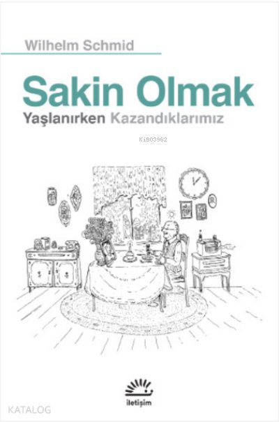 Sakin Olmak - Wilhelm Schmid