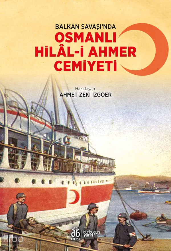 Balkan Savaşı’nda Osmanlı Hilâl-i Ahmer Cemiyeti