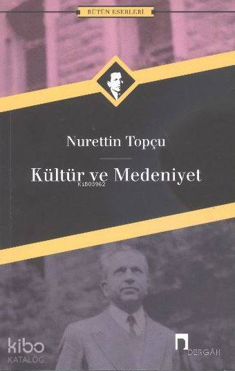 Kültür ve Medeniyet - Nurettin Topçu