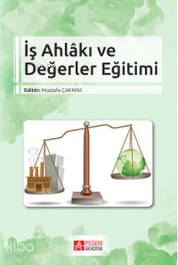 İş Ahlakı ve Değerler Eğitimi - Nazım Elmas, Ahmet Gürsoy, Recep Yağcı, Ali Yılmaz, Mustafa Çakmak