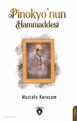 Pinokyo'nun Hammaddesi - Mustafa Karaçam