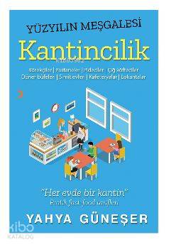 Yüzyılın Meşgalesi Kantincilik - Yahya Güneşer
