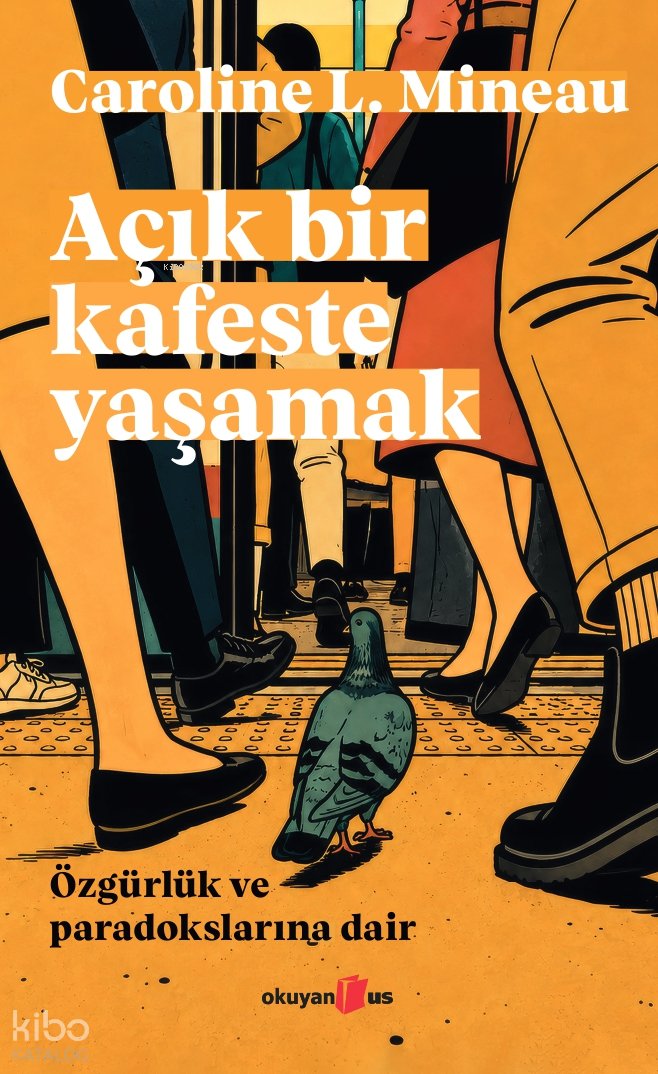 Açık Bir Kafeste Yaşamak
