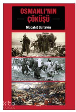 Osmanlı'nın Çöküşü - Mücahit Gültekin